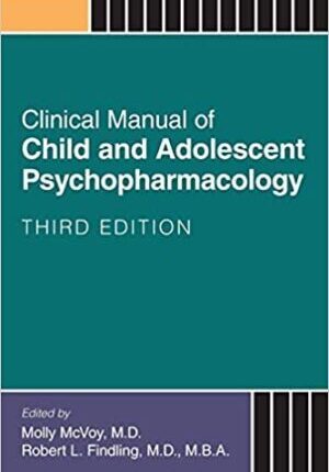 Clinical Manual of Child and Adolescent Psychopharmacology